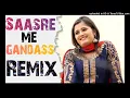 Download Lagu Saasre_Me_Gandass New Dj Hi-Fi Remix Dj haryanvi song 2023 Sohit Nandha