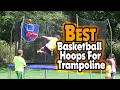 Top 5 Best Basketball Hoops for Trampoline In 2025 Heavy Duty Trampoline Basketball hoop