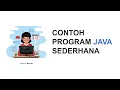 Contoh Program Java Sederhana - Pemrograman Dasar SMK Kelas X RPL