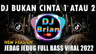 Download DJ BUKAN CINTA 1 ATAU 2 JEDAG JEDUG MENGKANE VIRAL TIKTOK MP3