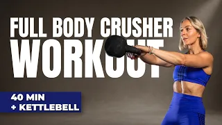 40 MIN KB FULL BODY WORKOUT | STRENGTH & CONDITIONING | GET STRONG, MOVE & CRUSH IT | + KETTLEBELLS