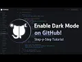 How to Change GitHub to Dark Mode Step-by-Step Tutorial