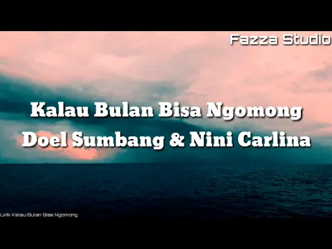 Download MP3 Kalau Bulan Bisa Ngomong - Doel Sumbang & Nini Carlina ( Lirik )