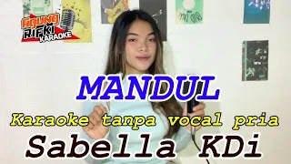 Download MANDUL//KARAOKE_SabeLa KDi// Karaoke tanpa vocal pria MP3