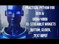 10 - Streamlit Widgets Buttons inputs Slider Practical Python for Generative AI 2025