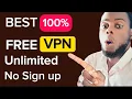 Best 100 FREE VPN in 2025 No Signup No Ads Secure Safe