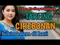 Lagu TARLING CIREBONAN_MERDU JUARA BIKIN ADEM_LAGU TARLING@CitraputriAyudia 