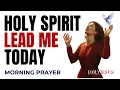 Lagu Let The Holy Spirit Lead You and Watch Happens: Blessed Morning Prayer