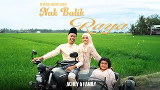  achey u0026 family nak balik raya official music video 