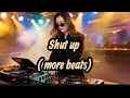 Lagu Shut Up ( More Beats)