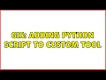GIS Adding Python Script to Custom Tool 2 Solutions