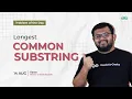 POTD - 2024 Longest Common Substring Problem of the Day GeeksForGeeks Practice