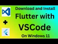 How to download and install Flutter with VSCode on Windows 11