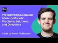 Programming Language Memory Models Problems Solutions and Directions