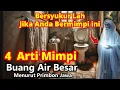 BERSYUKURLAH JIKA BERMIMPI INI !!! Arti Mimpi Buang Air Besar Menurut Primbon Jawa
