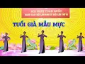 Download Lagu Quá Ý Nghĩa 💓 TUỔI GIÀ MẪU MỰC(hướng dẫn nhấp xem thêm).Thanh Hằng.