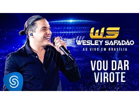 Download MP3 Wesley Safadão - Vou Dar Virote [DVD Ao Vivo em Brasília]