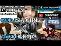 Lagu DJ DUGEM GOD IS A GIRL X ASTRONOMIA FULL NONSTOP FUNKY HOUSE MUSIC MIXTAPE 2021