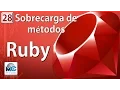 Ruby Tutorial 28 - Sobrecarga de Metodos