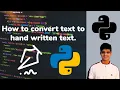 How to convert text to hand written text using python