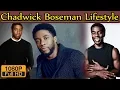 Chadwick Boseman Biography Height Age Wife Family lifestyle House Income Net worth