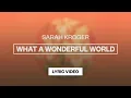 Download Lagu Sarah Kroger - What A Wonderful World | Lyric Video