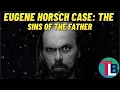 Eugene Horsch Case The Sins of The Father