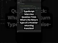 TypeScript Interview Question Trick What s the Return Type of a Promise-returning Function