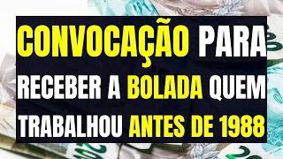 CONVOCAÇÃO P/ RECEBER A BOLADA QUEM TRABALHOU ANTES DE 1988 VEJA MODELO DE DOCUMENTO PARA SOLICITAR