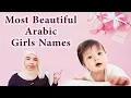 Most popular Arabic names for baby girls and their meanings