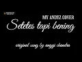 Download Lagu MY ANDYZ COVER _ SETETES TAPI BENING  VIDEOLIRIK