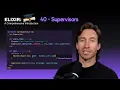 Elixir Full Course 40 - Supervisors