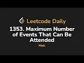 1353 Maximum Number of Events That Can Be Attended Leetcode Daily - Python