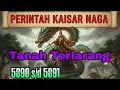 Lagu Perintah Kaisar Naga 5890 s/d 5891 Tanah Terlarang
