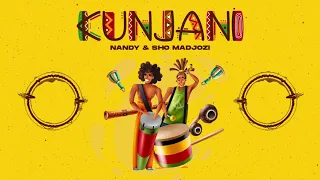 nandy u0026 sho madjozi kunjani official audio 