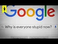 Google Search Destroyed Our Memory And That Was Always The Plan