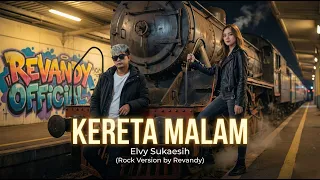 kereta malam elvy sukaesih rock version cover by revandy