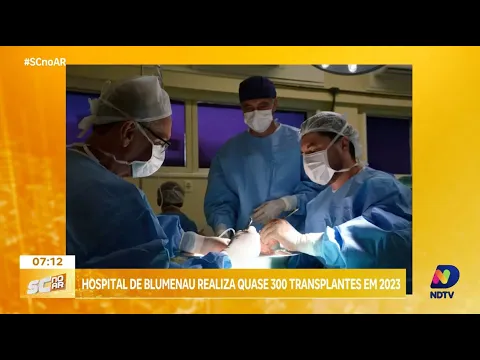 Hospital em Blumenau alcança recorde com quase 300 transplantes em 2023