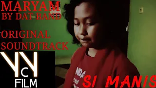 Download Dat Maryam - Video Lyrics | Ost Si Manis MP3