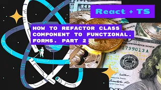 React TS How to refactor class component to functional Forms Part 2