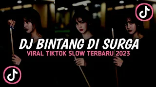 Download DJ BINTANG DI SURGA | DJ SLOW REMIX FULL BASS GELENG GELENG TIKTOK TERBARU 2023 🎧 MP3