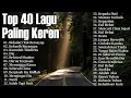 Download Lagu Top 40 Lagu Paling Keren -  Lagu Pop Hits Indonesia