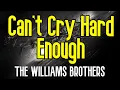 Download Lagu Can't Cry Hard Enough (KARAOKE) | The Williams Brothers MP3