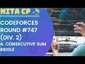 Div 2 A Consecutive Sum Riddle Solution Codeforces NITA CP