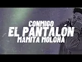 EL PANTALÓN x MAMITA MOLONA x CONMIGO | Omar Montes, Lola Índigo, Los Yakis, Moncho Chavea | FafaJr