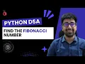DSA in Python Course - Find the Fibonacci Number