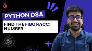 DSA in Python Course - Find the Fibonacci Number
