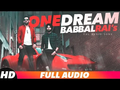 Download MP3 One Dream (Full Audio) | Babbal Rai & Preet Hundal | Latest Punjabi Songs 2018 | Speed Records