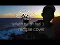 Lagu terlatih patah hati - the rain (reggae)HVMBLE