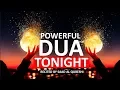 Lagu POWERFUL DUA FOR TONIGHT - Must Listen 5 Minutes Before You Fall Asleep!